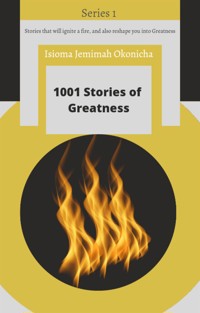 1001 Stories of Greatness - Isioma Jemimah Okonicha - E-Book