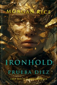 Ironhold: prueba diez (Libro diez de la serie Ironhold) - Morgan Rice - E-Book