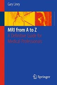 MRI from A to Z - Gary Liney - E-Book