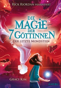 Die Magie der 7 Göttinnen (Band 2) – Der letzte Mondstein (Rick Riordan Presents) - Graci Kim - E-Book