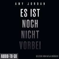 Es ist noch nicht vorbei (ungekürzt) - Amy Jordan - Hörbuch
