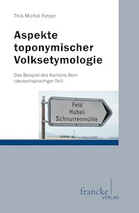 Aspekte toponymischer Volksetymologie - This Michel Fetzer - E-Book