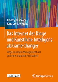 Das Internet der Dinge und Künstliche Intelligenz als Game Changer - Timothy Kaufmann - E-Book