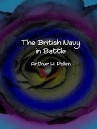 The British Navy in Battle - Arthur H. Pollen - E-Book