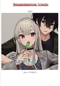 Dangerous Love - Jessica Wohlfahrt - E-Book