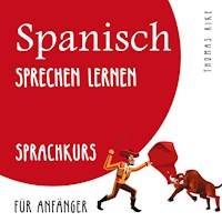 Spanisch sprechen lernen (Sprachkurs für Anfänger) - Thomas Rike - Hörbuch