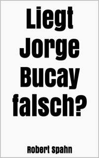 Liegt Jorge Bucay falsch? - Robert Spahn - E-Book