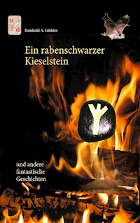 Ein rabenschwarzer Kieselstein - Reinhold A. Güthler - E-Book