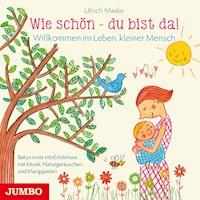 Wie schön - du bist da! - Ulrich Maske - Hörbuch