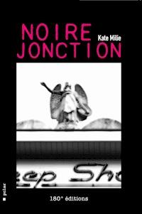 Noire Jonction - Kate Milie - E-Book