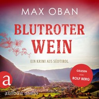 Blutroter Wein - Ein Krimi aus Südtirol (Ungekürzt) - Max Oban - Hörbuch