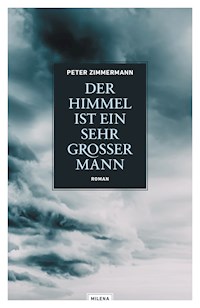 Der Himmel ist ein sehr großer Mann - Peter Zimmermann - E-Book