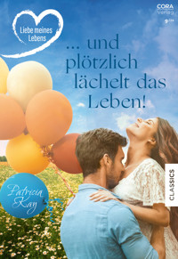 ... und plötzlich lächelt das Leben! - Patricia Kay - E-Book