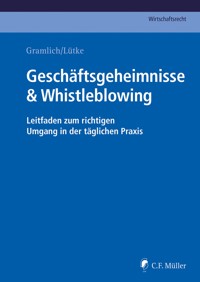 Geschäftsgeheimnisse & Whistleblowing - Ludwig Gramlich - E-Book