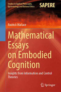 Mathematical Essays on Embodied Cognition - Rodrick Wallace - E-Book