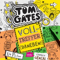 Tom Gates 10. Volltreffer (Daneben!) - Liz Pichon - Hörbuch