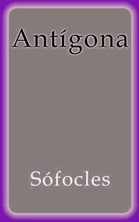 Antígona - Sófocles - E-Book