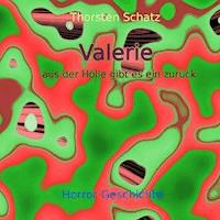 Valerie aus der Hölle gibt es ein zurück - Thorsten Schatz - Hörbuch