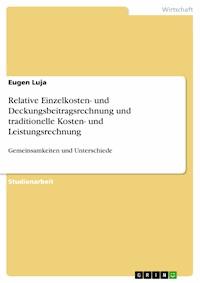 Relative Einzelkosten- und Deckungsbeitragsrechnung und traditionelle Kosten- und Leistungsrechnung - Eugen Luja - E-Book