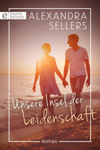 Unsere Insel der Leidenschaft - Alexandra Sellers - E-Book