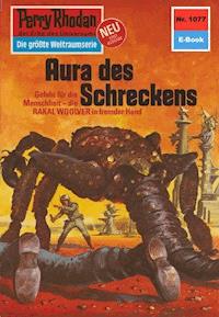 Perry Rhodan 1077: Aura des Schreckens - Detlev G. Winter - E-Book