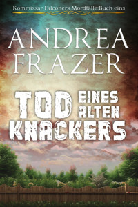 Tod eines alten Knackers - Andrea Frazer - kostenlos E-Book