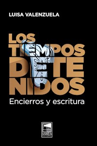 Los tiempos detenidos - Luisa Valenzuela - E-Book