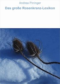 Das große Rosenkranz-Lexikon - Andrea Pirringer - E-Book