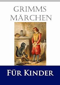 Grimms Märchen für Kinder - Jacob Grimm - E-Book