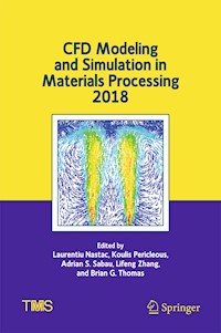 CFD Modeling and Simulation in Materials Processing 2018 -  - E-Book