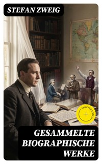 Gesammelte biographische Werke - Zweig Stefan - E-Book