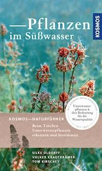 Pflanzen im Süßwasser - Silke Oldorff - E-Book