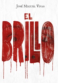 El brillo - José Miguel Vivas - E-Book