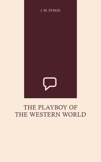 The Playboy of the Western World - J. M. Synge - E-Book