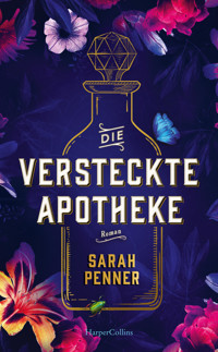 Die versteckte Apotheke - Sarah Penner - E-Book