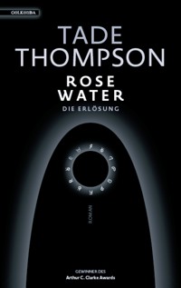 Rosewater – die Erlösung - Tade Thompson - E-Book