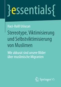 Stereotype, Viktimisierung und Selbstviktimisierung von Muslimen - Haci-Halil Uslucan - E-Book