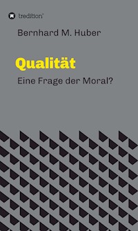 Qualität - Bernhard M. Huber - E-Book