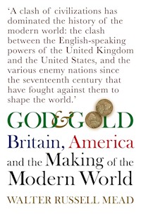 God and Gold - Walter Russell Mead - E-Book