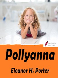 Pollyanna - Eleanor H. Porter - E-Book