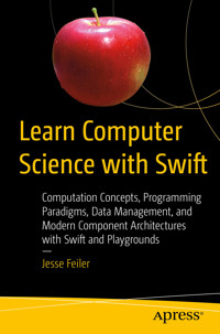 Learn Computer Science with Swift - Jesse Feiler - E-Book