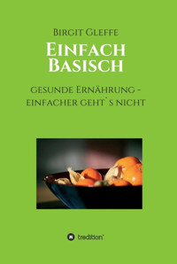 Einfach Basisch - Birgit Gleffe - E-Book