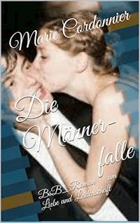 Die Männerfalle - Marie Cordonnier - E-Book