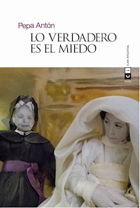 Lo verdadero es el miedo - Pepa Antón - E-Book