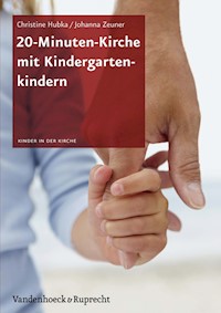 20-Minuten-Kirche mit Kindergartenkindern - Christine Hubka - E-Book