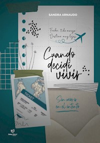 Cuando decidí vivir - Sandra Arnaudo - E-Book