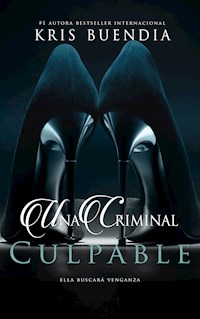 Una criminal culpable - Kris Buendía - E-Book