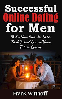 Successful Online Dating for Men - Frank Witthoff - E-Book
