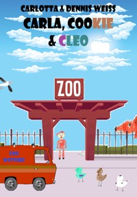 Carla, Cookie & Cleo - Dennis Weiß - E-Book