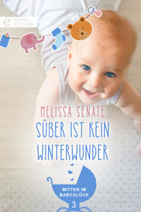 Süßer ist kein Winterwunder - Melissa Senate - E-Book
